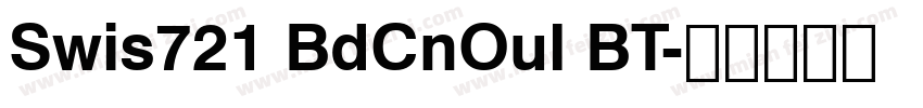Swis721 BdCnOul BT字体转换